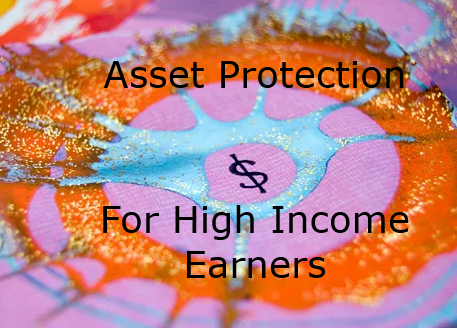 Asset Protection for High Income Earners