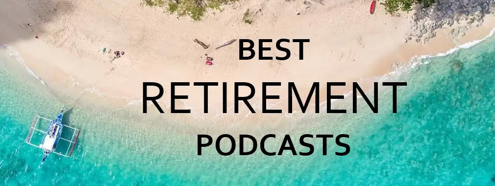 Best Retirement Podcasts 2020