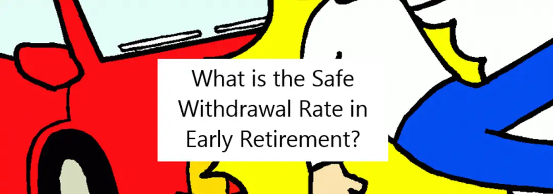 Safe Withdrawal Rate Early Retirement