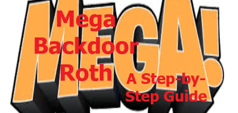 Step-by-Step Guide to Mega Backdoor Roth