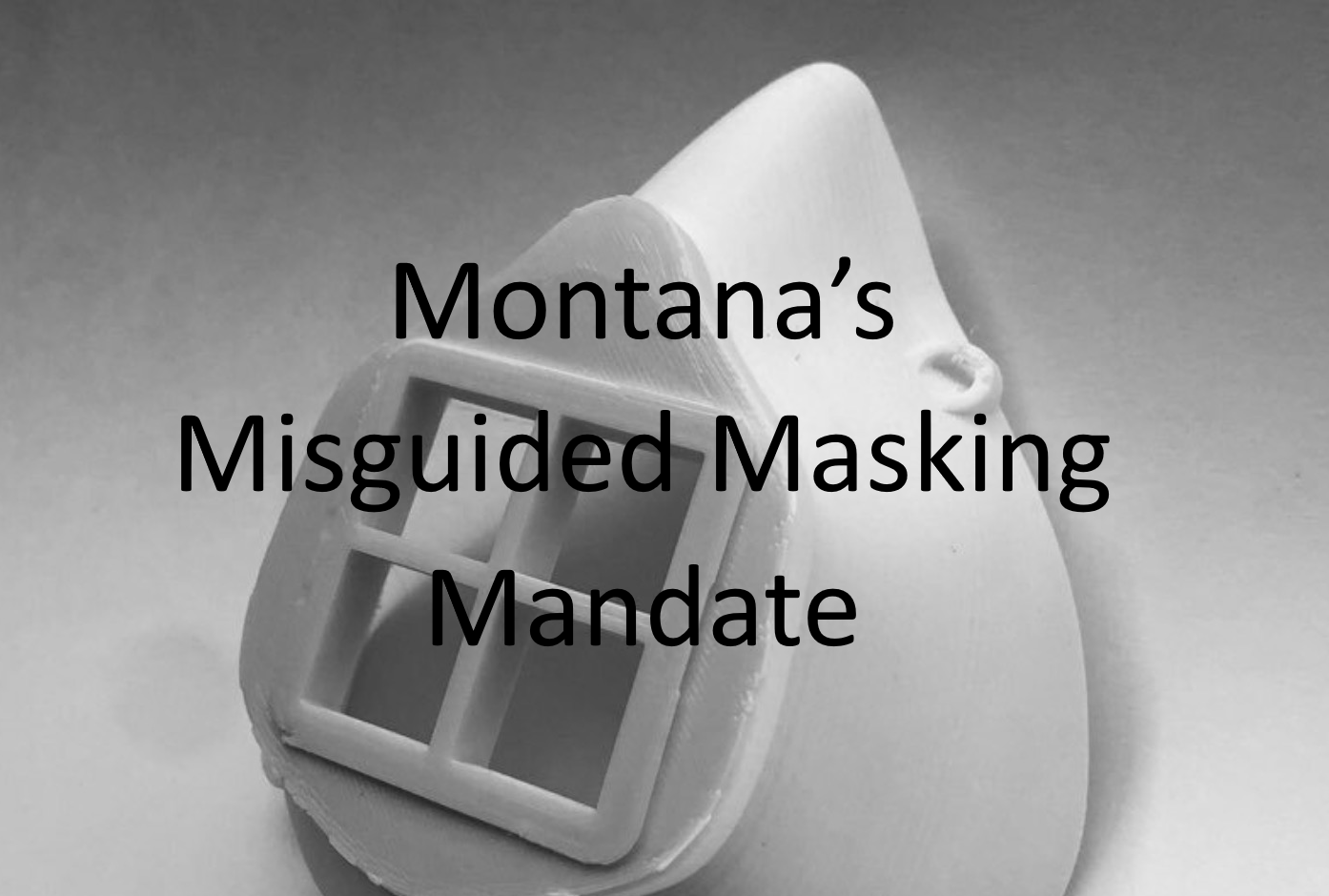 Montana's Misguided Masking Mandate
