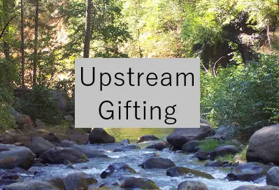 upstream gifting