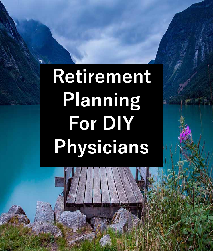 Retirement Planning for DIY Physicians