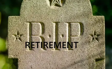RIP retirement