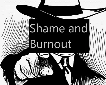 shame and burnout