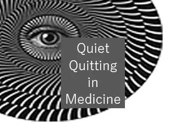 Quiet Quitting in Medicine