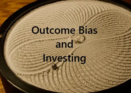 Outcome Bias and Investing