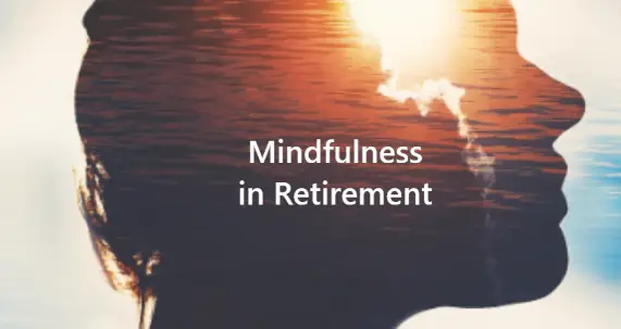 Mindfulness in Retirement