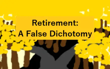 retirement: a false dichotomy