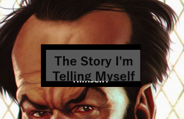 Story I'm telling Myself