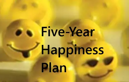 My Five-Year Plan for Happiness