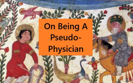 On Being a Pseudo-Physician