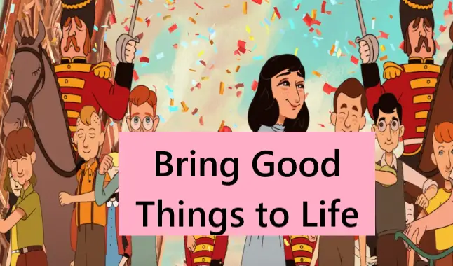 Bring Good Things to Life